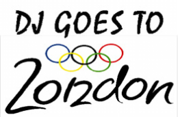 DJ Goes to London Olympics 2012